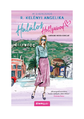 Letöltés Halálos Hollywood PDF Ingyenes - R. Kelényi Angelika.pdf